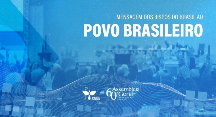 Mensagem dos Bispos do Brasil ao Povo Brasileiro sobre o Momento Atual